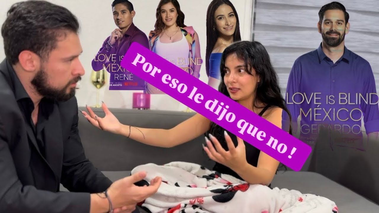Opiniones de las parejas de Love is Blind México