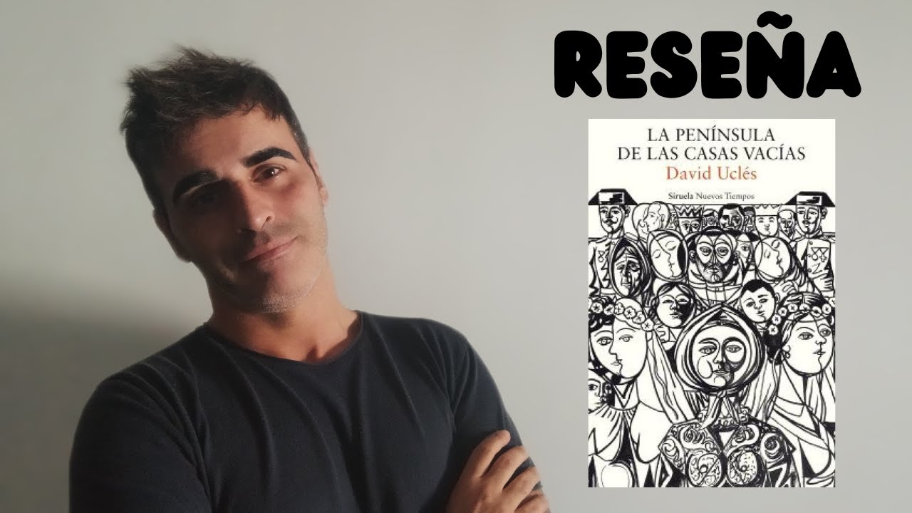 LA PENÍNSULA DE LAS CASAS VACÍAS de DAVID UCLÉS | RESEÑA