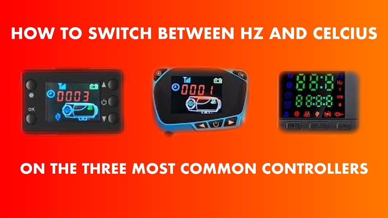 How to Change Your Chinese Diesel Heater From Hz to Celsius - Three Most Common Controllers