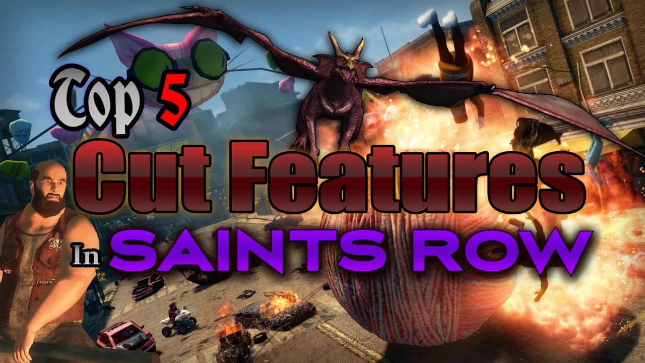 Top 5 Cut Saints Row Features