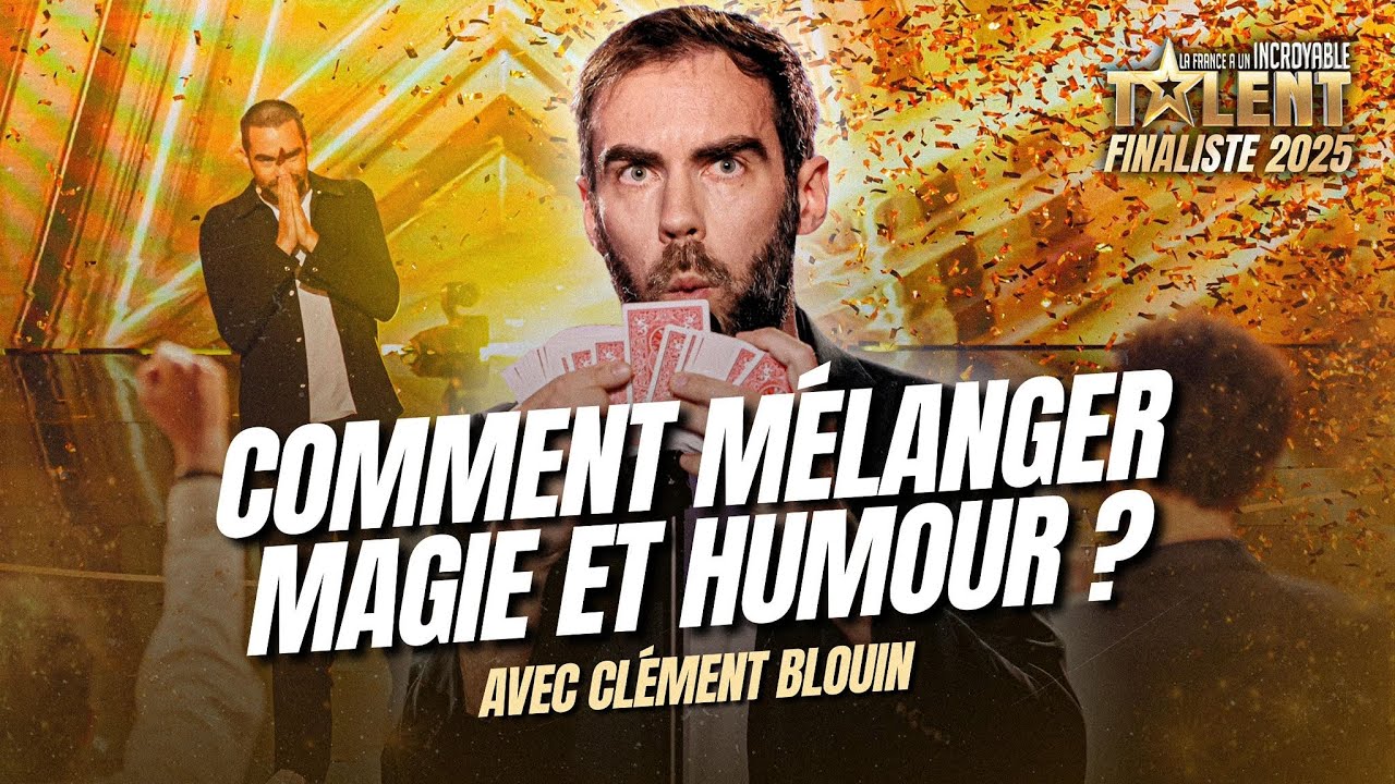 Comment mélanger magie et humour ? Avec Clément Blouin