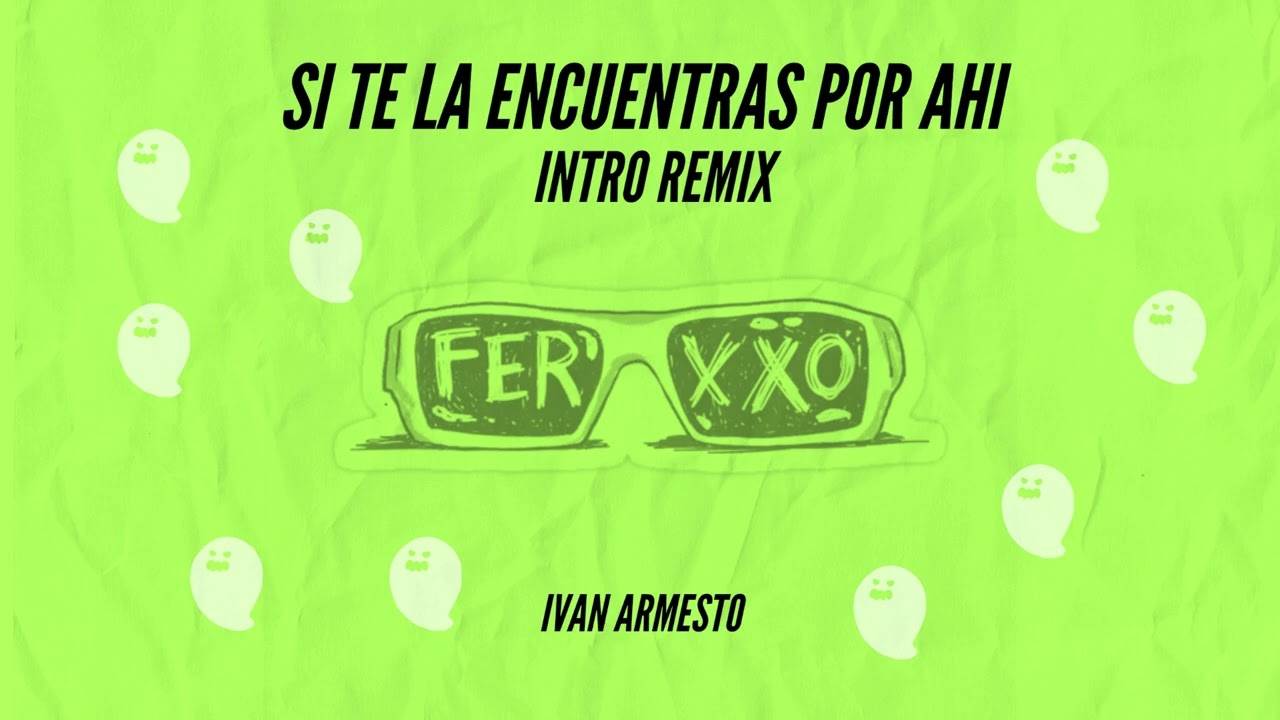 Si Te La Encuentras Por Ahi Intro Remix - Ivan Armesto