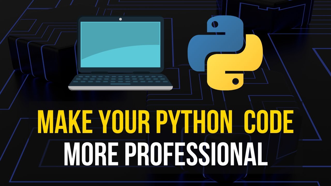 Make Your Python Code More Professional