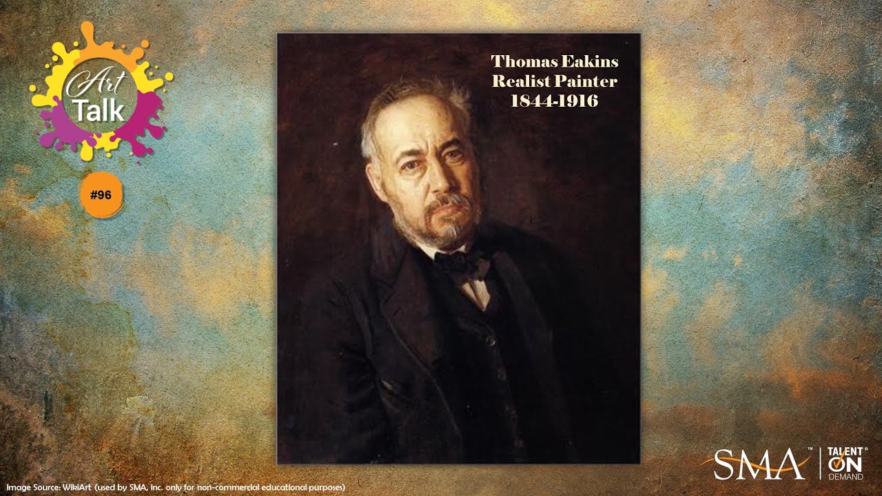 Art Talk 96 | Thomas Eakins | 28 Apr 2022