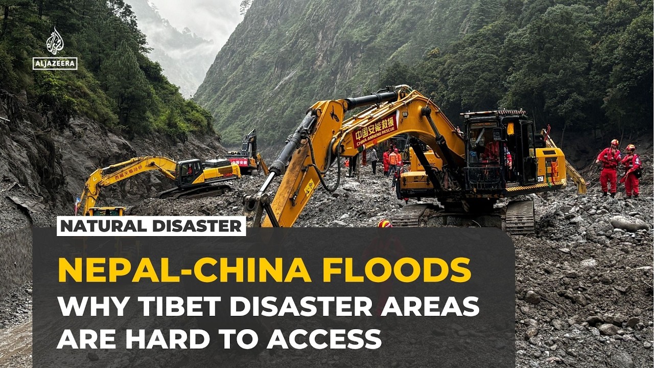 Nepal-China border floods: Why Tibet disaster areas are hard to access