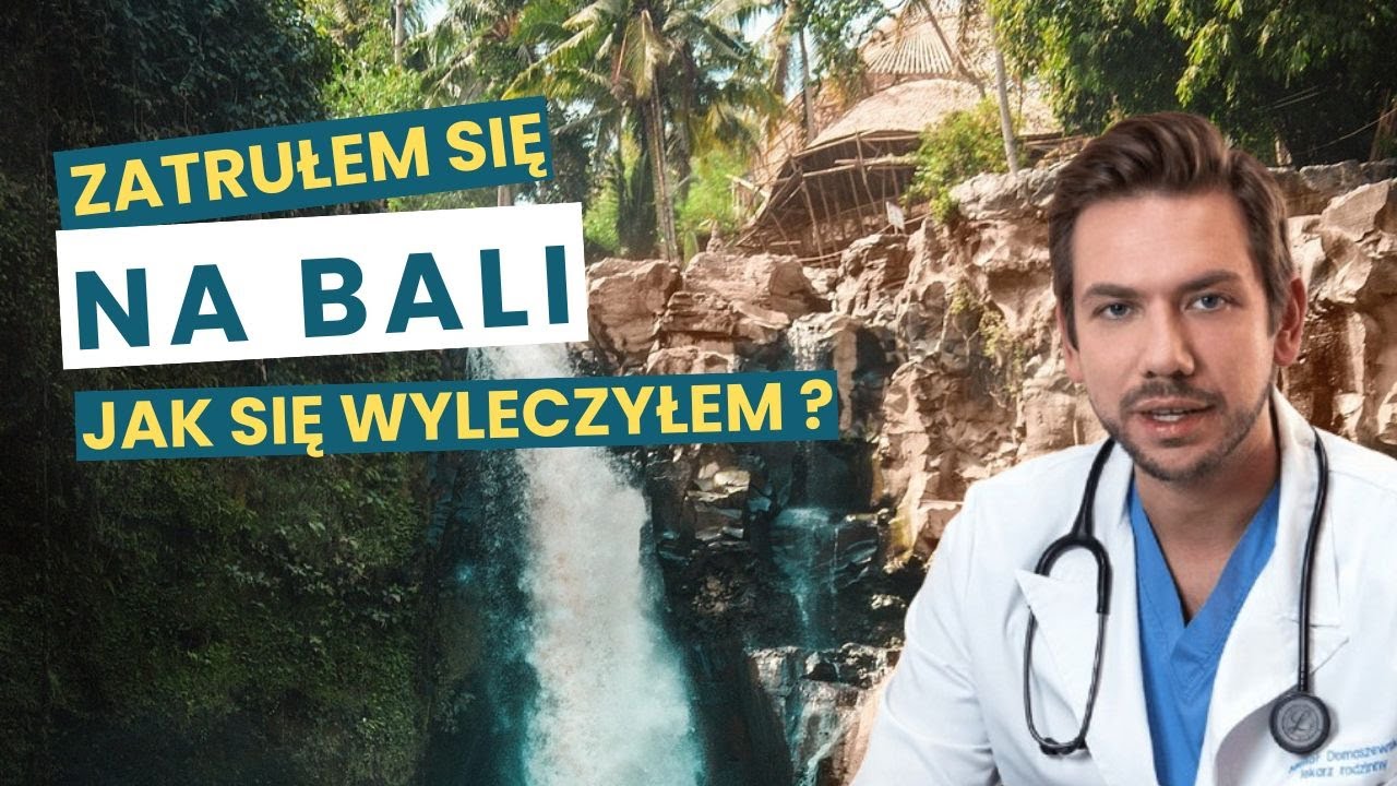 Bali belly- jak nie dostać ? Jak leczyć ? Lekarz mówi.