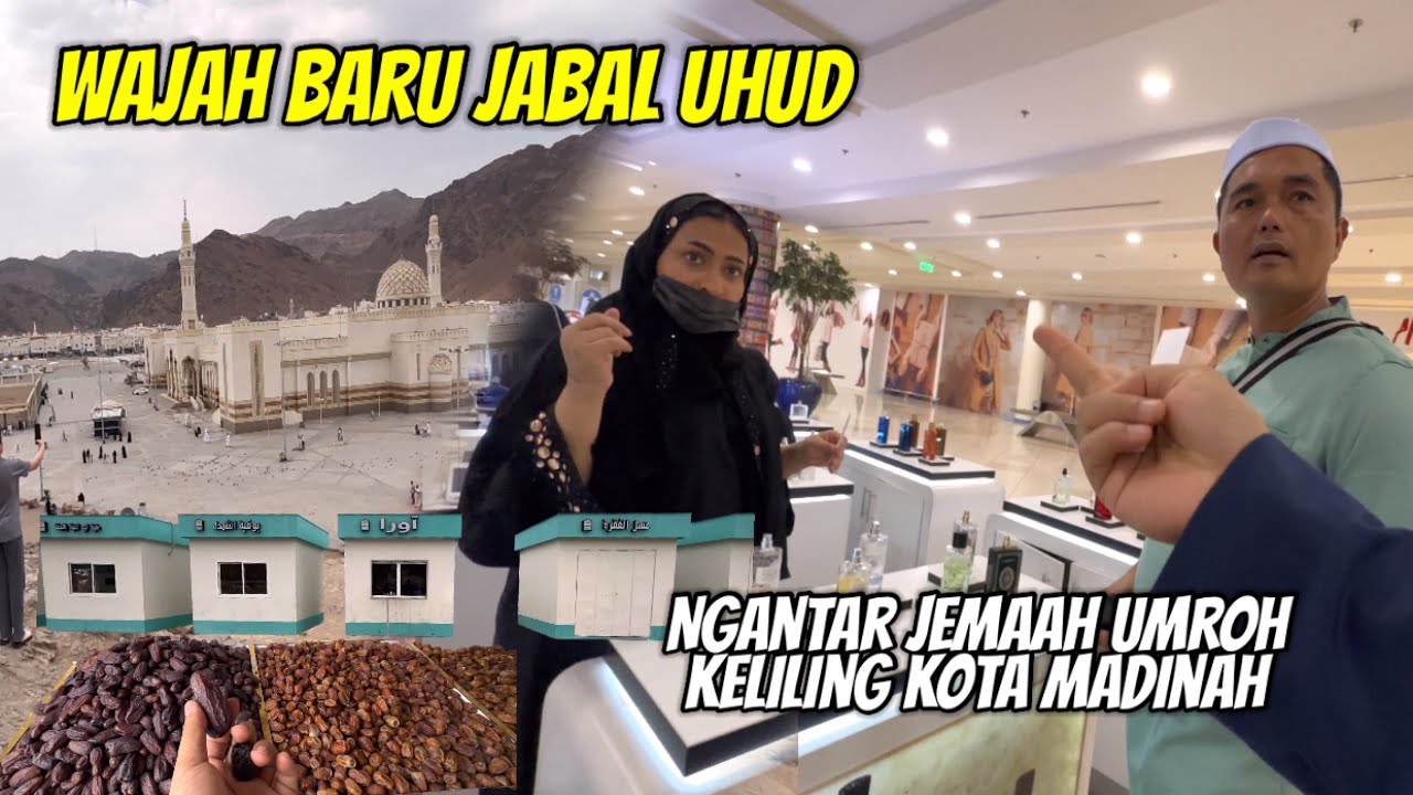 WAJAH BARU JABAL UHUD,NGANTER JEMAAH UMROH KELILING MADINAH