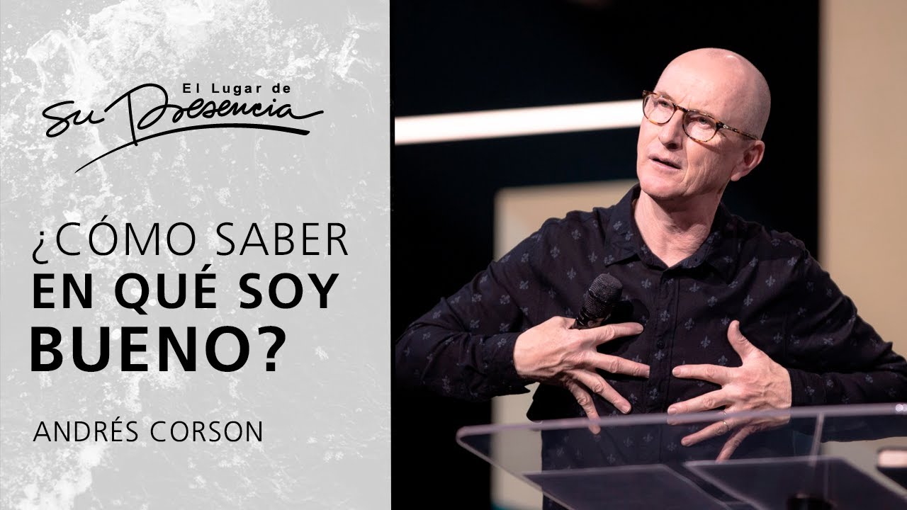 ¿Cómo saber en qué soy bueno? - Andrés Corson | Prédicas Cortas 
