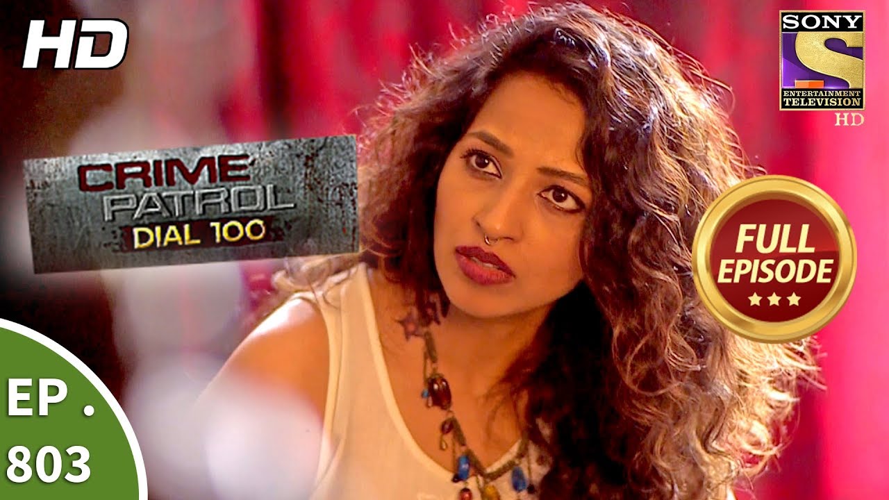 Crime Patrol Dial 100 - Ep 803 - Full Episode - 20th June, 2018