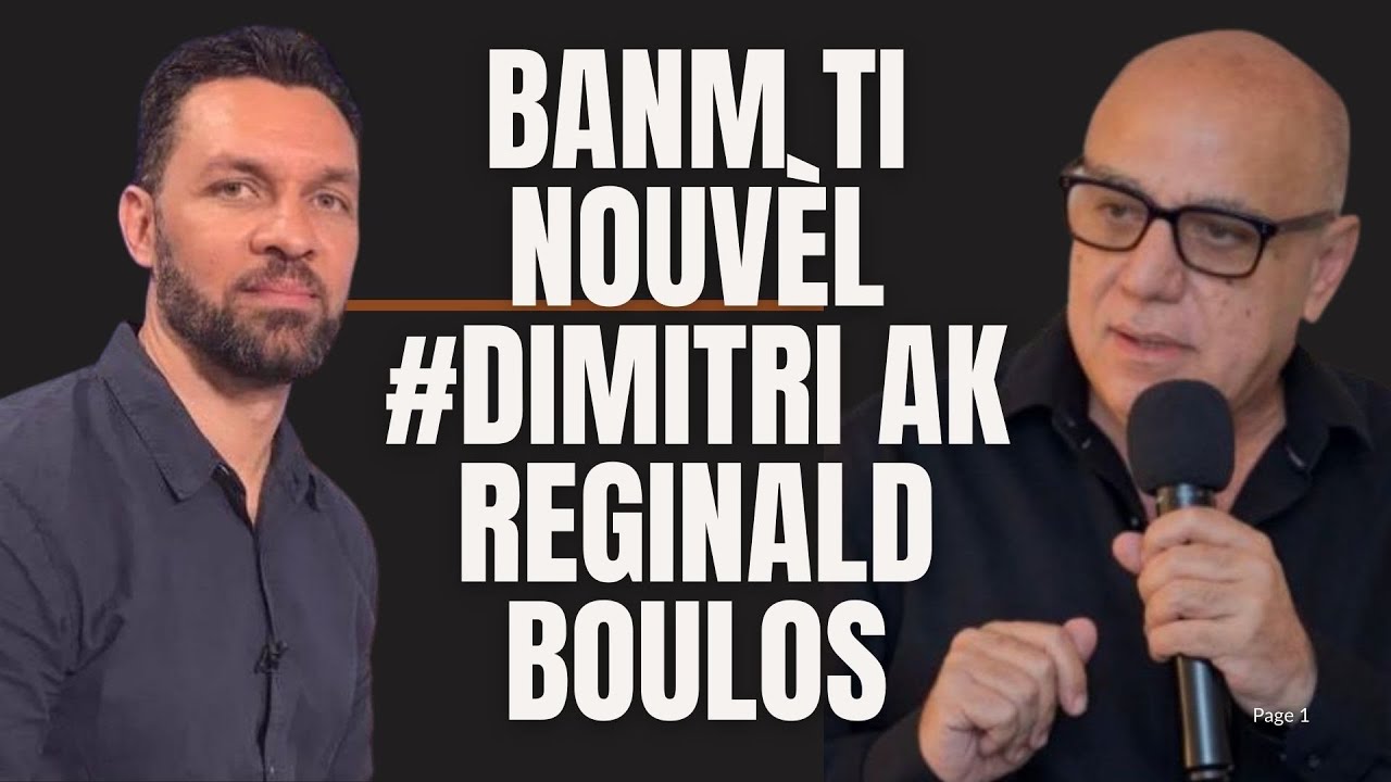 BANM TI NOUVEL #DIMITRI AK REGINALD BOULOS