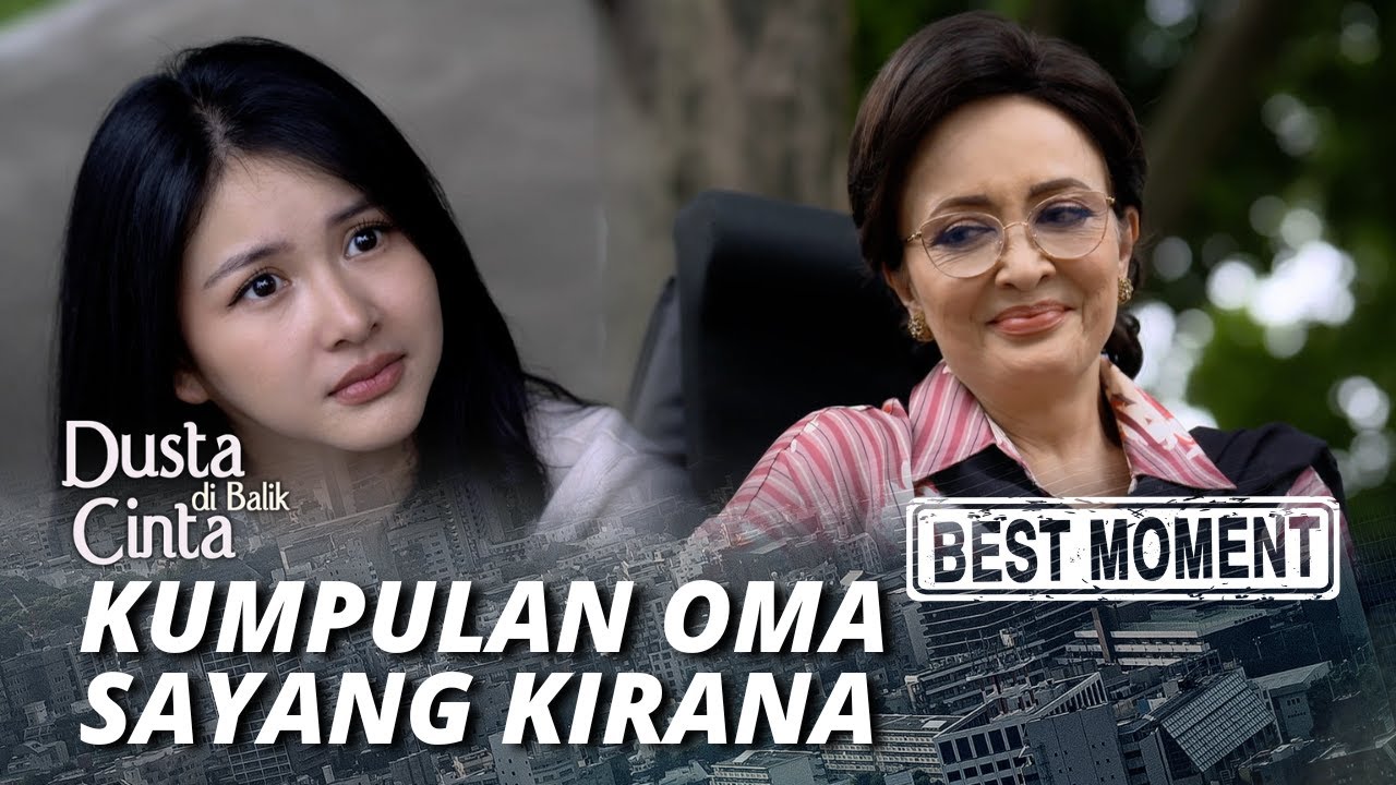 BEST MOMENT KUMPULAN OMA SAYANG KIRANA - DUSTA DI BALIK CINTA