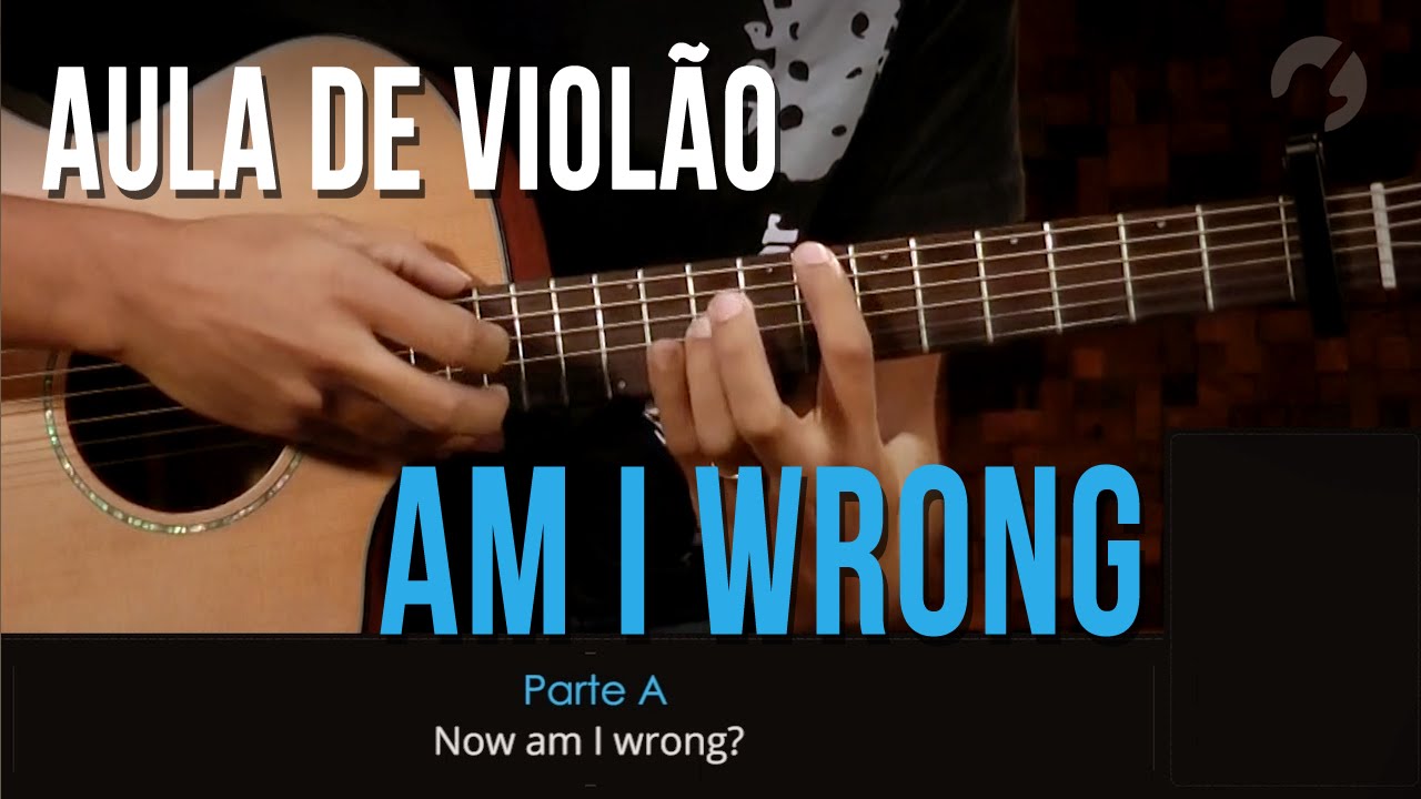 Nico & Vinz - Am I Wrong (como tocar - aula de violão)