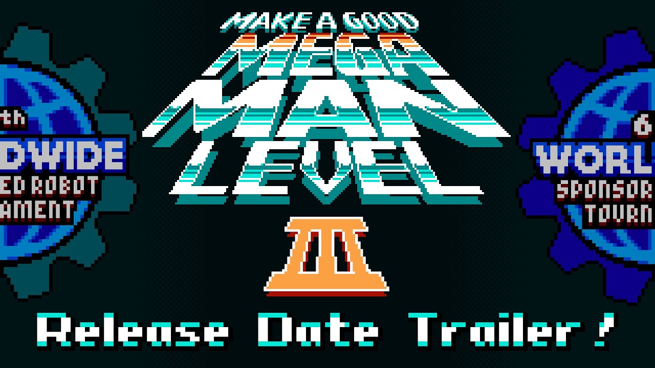 Make a Good Mega Man Level 3 - Release Date Trailer