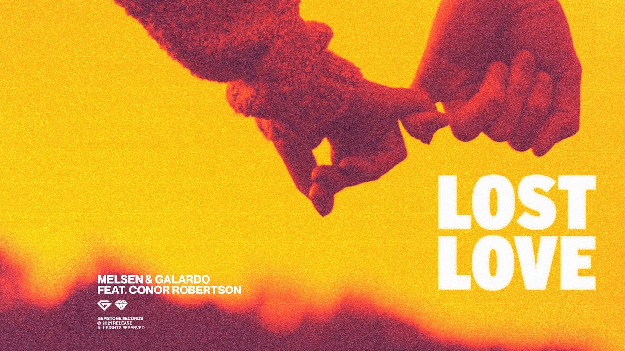 Melsen & Galardo feat. Conor Robertson - Lost Love