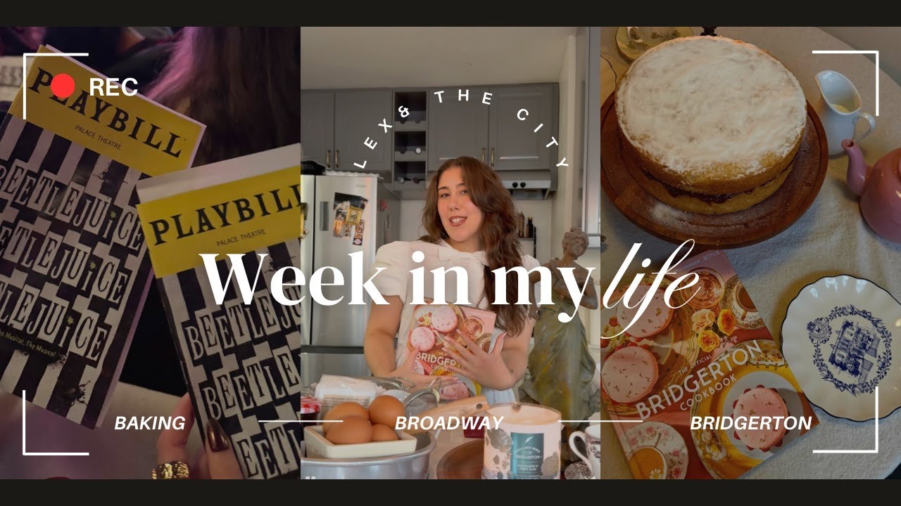 Week in My Life: Bridgerton Baking, Broadway Shows, Theatre Album Listening Party, Time w/ friends