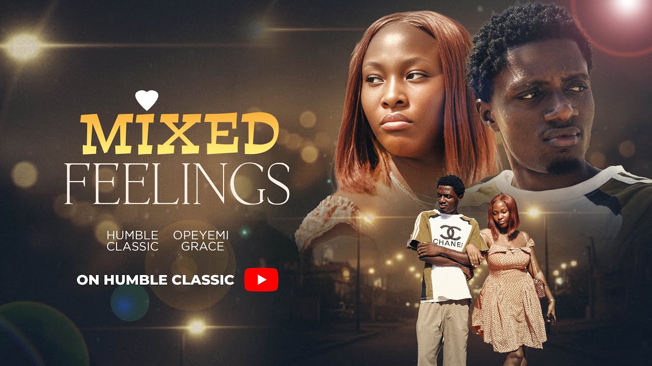 MIXED FEELINGS - (Episode 1) Humble Classic