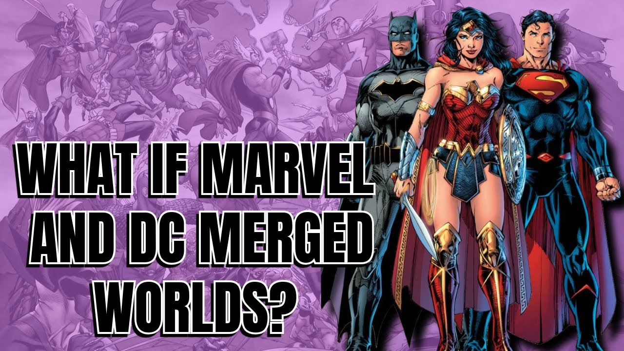What If Marvel and DC Merged Worlds?