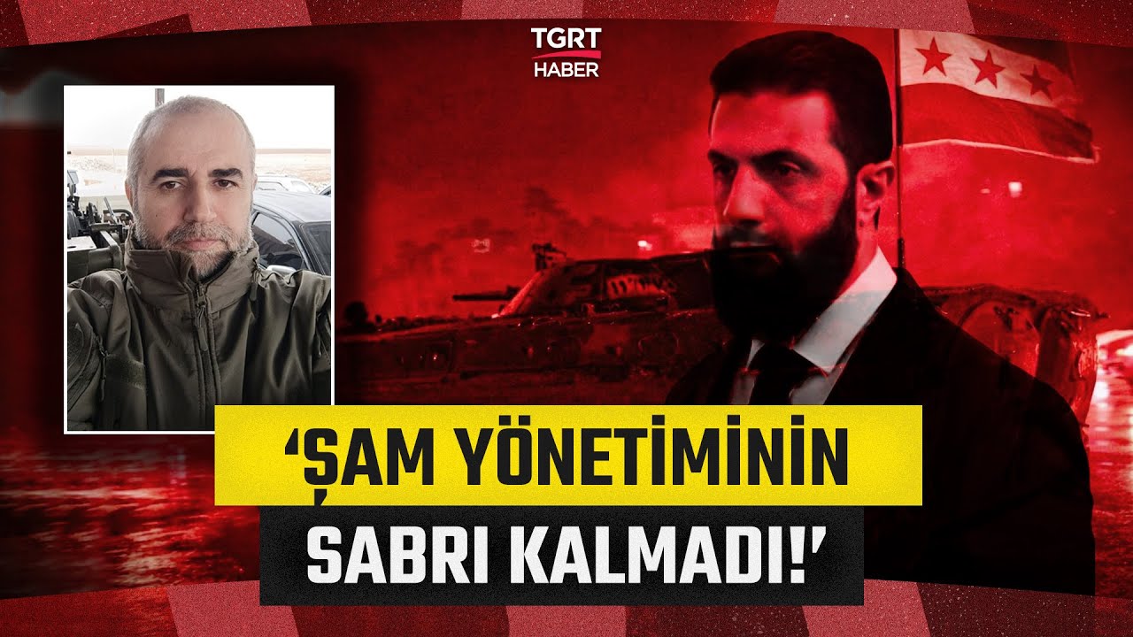 Yılmaz Bilgen'den Dikkat Çeken Değerlendirme! 'Şam Yönetiminin Sabrı Kalmadı!' - Medya Kritik