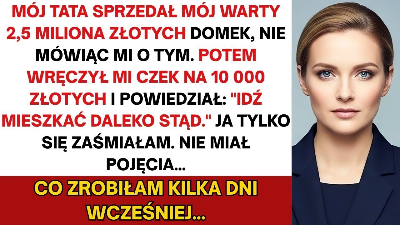 „Mój ojciec sprzedał mój domek letniskowy za 10 mln zł, a potem wręczył mi czek na 40 tys  zł   ”