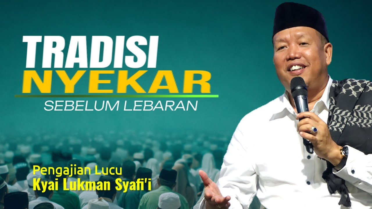 TRADISI NYEKAR SEBELUM LEBARAN ‼️ PENGAJIAN LUCU PENUH ILMU BERSAMA KYAI LUKMAN SYAFII BLITAR