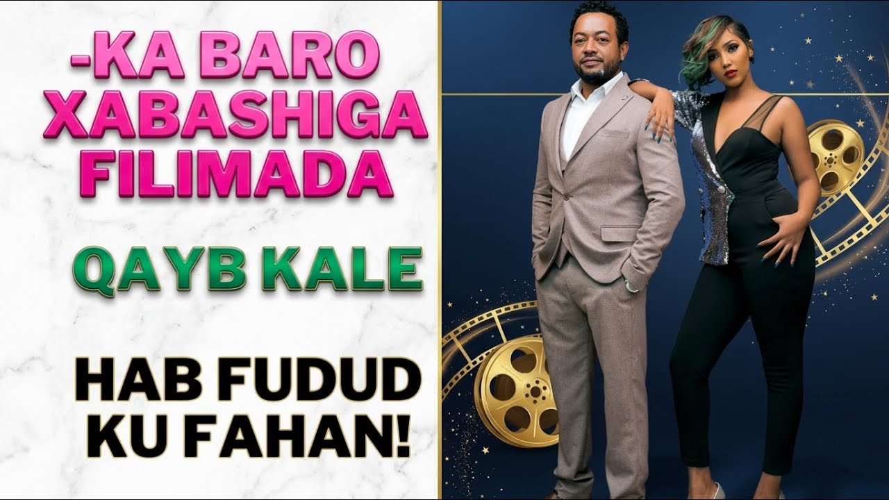 KA BARO XABASHIGA FILIMADA ( QAYB KALE OO FAAIDO LE) PART 2