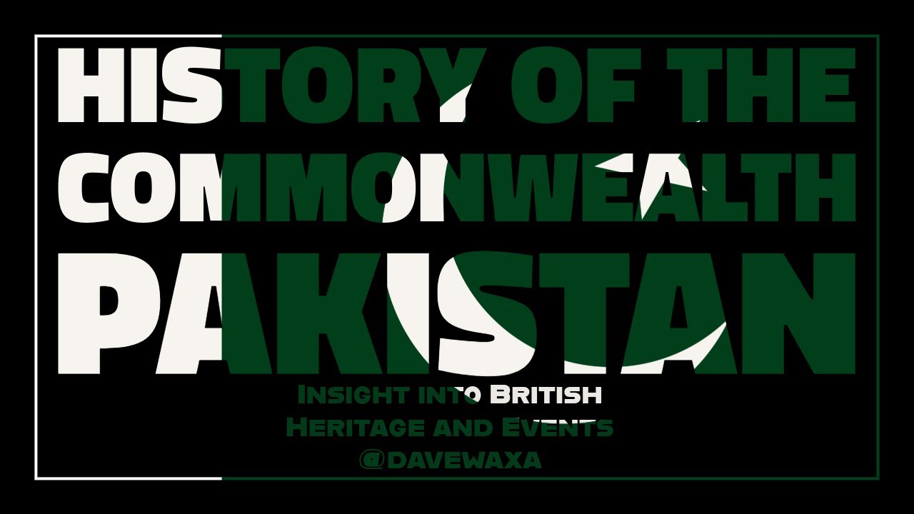 History of the Commonwealth Pakistan🇵🇰