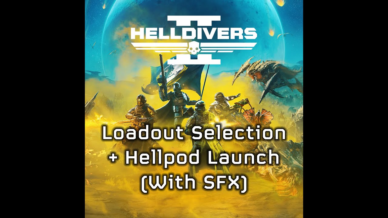 Helldivers 2 - Loadout Selection and Hellpod Launch Theme (With SFX)
