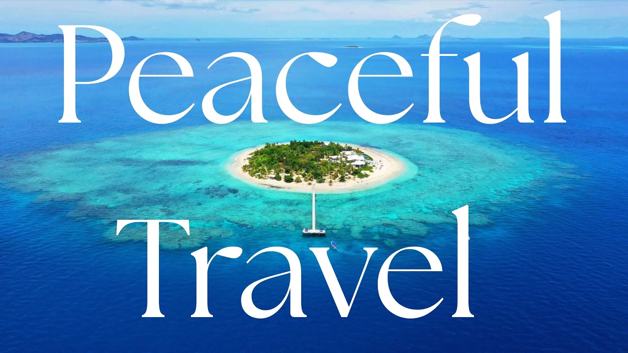 RELAXATION TRAVEL LANDSCAPES - PEACEFUL MUSIC  - TRAVEL BACKGROUND MUSIC