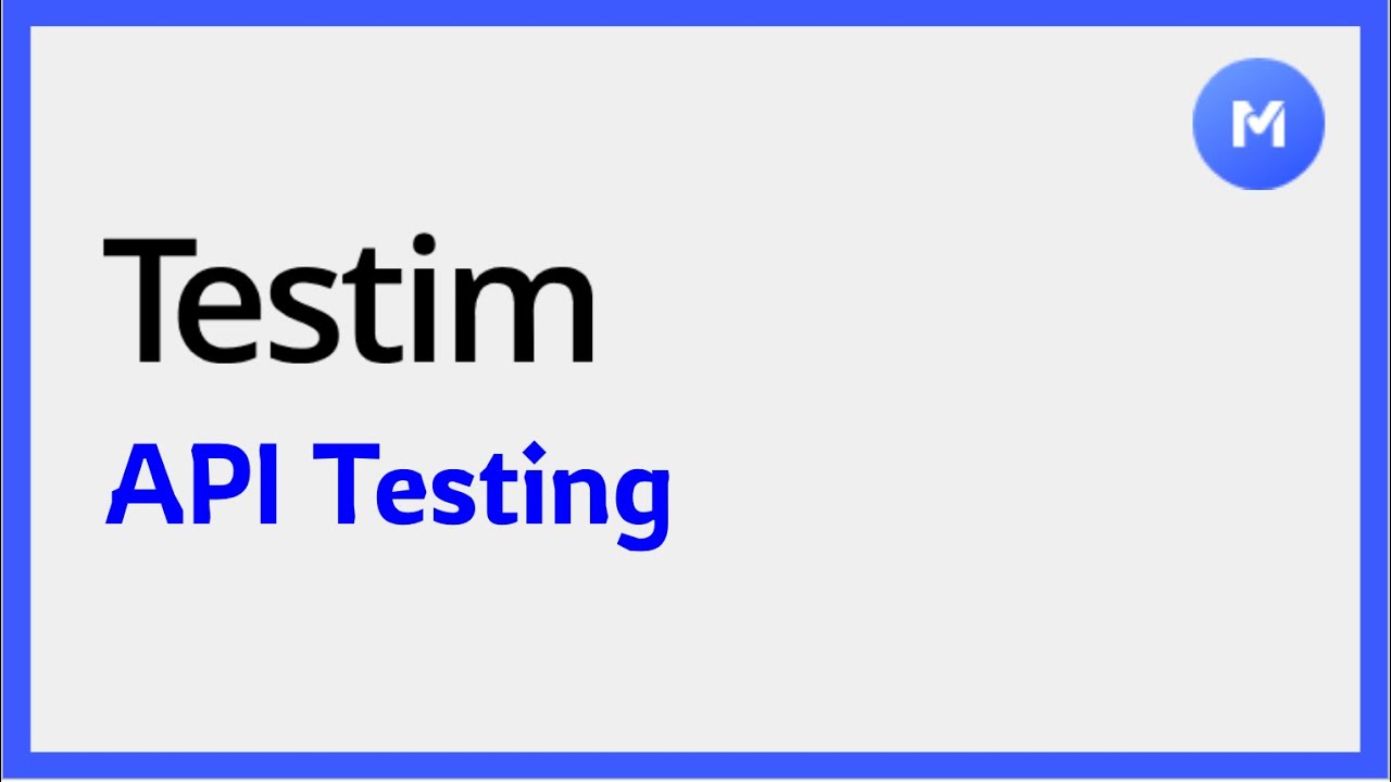 API Testing with Testim: A Step-by-Step Demo