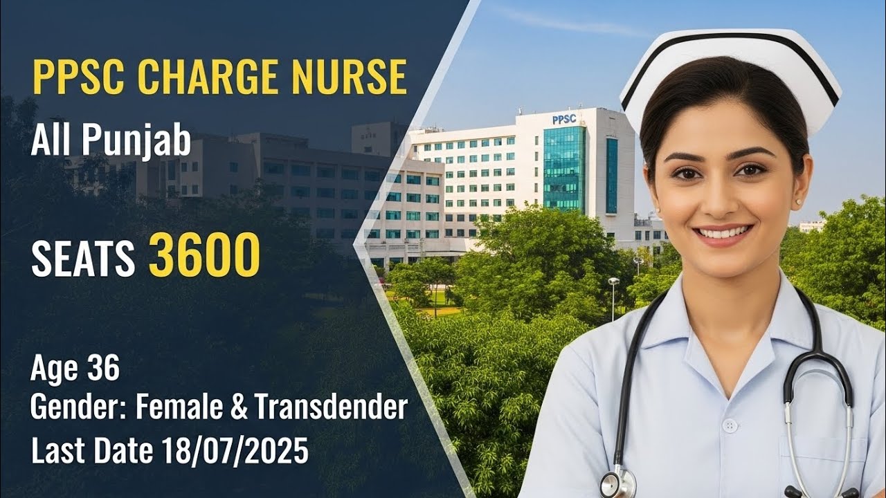 PPSC Charge Nurse Jobs 2025 | 3600+ Vacancies Across Punjab | how to Apply Now