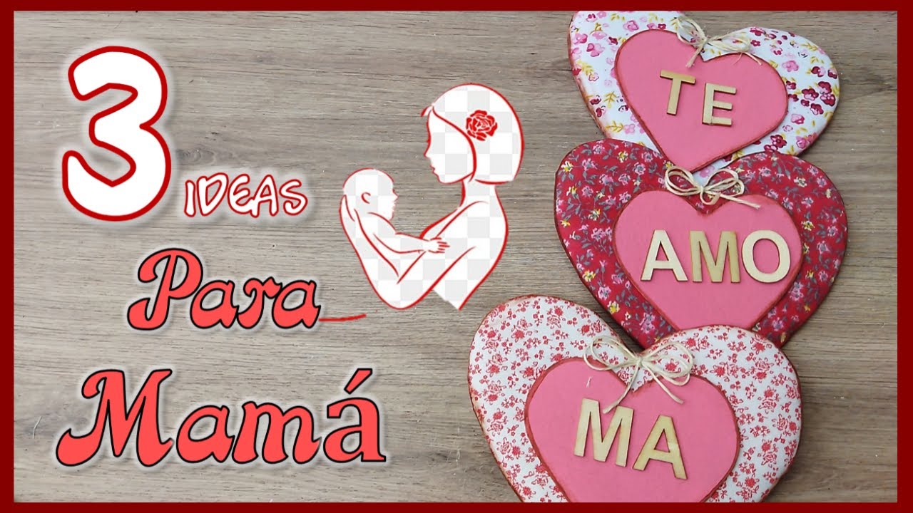 3 LINDAS IDEAS PARA REGALAR A MAMÁ - Crafts for Mother's Day - Ideas para regalar