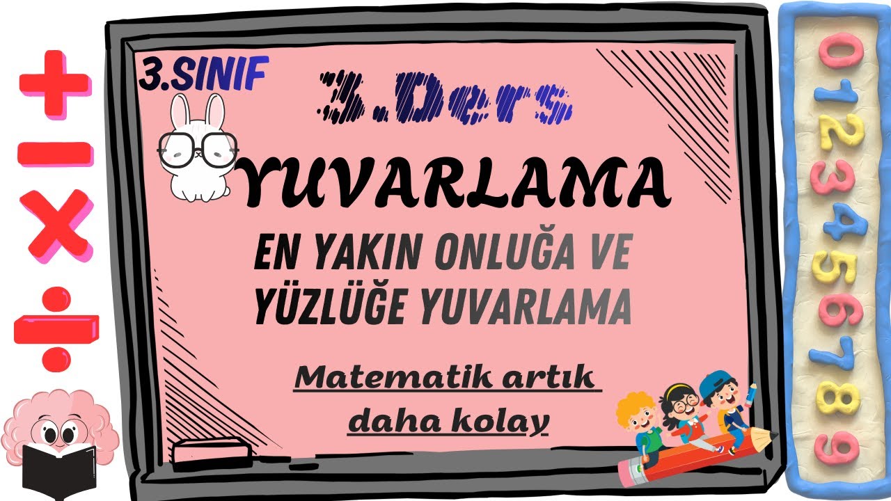 3. Sınıf Matematik Konu Anlatımı | 3. En Yakın Onluğa ve Yüzlüğe Yuvarlama