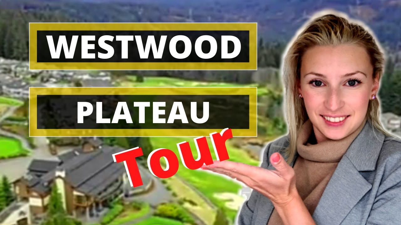 WESTWOOD PLATEAU, COQUITLAM  NEIGHBOURHOOD TOUR