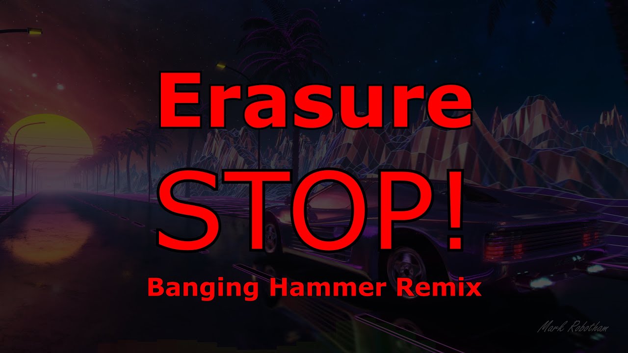 Erasure Stop! Banging Hammer Remix + Instrumental
