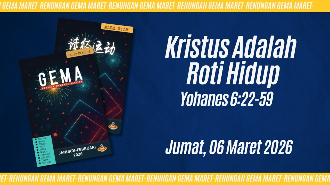 06 Maret 2026 - Kristus Adalah Roti Hidup | Yohanes 6:22-59