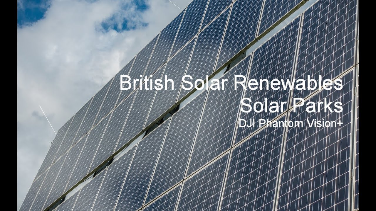 British Solar Renewables, Solar Parks, DJI Phantom Vision Plus Footage