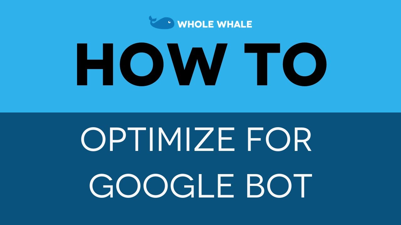 How to Optimize for Googlebot