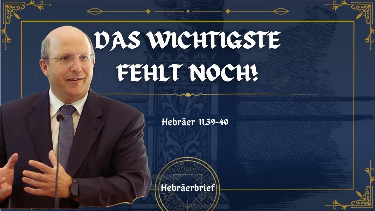 Das Wichtigste fehlt noch! | Hebr&auml;er 11,39 | Robert Kunstmann