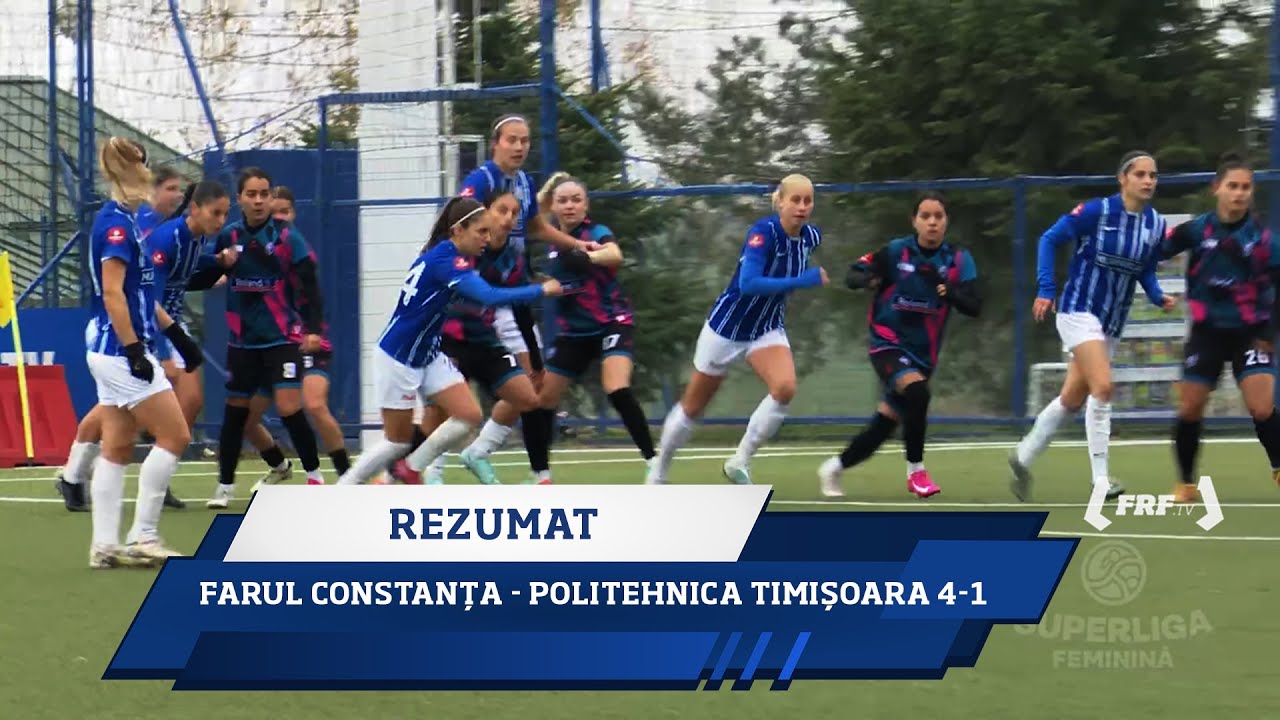 SuperLiga Feminină, Etapa 12: Farul Constanța - Politehnica Timișoara 4-1, (Rezumat,16.11.2025)
