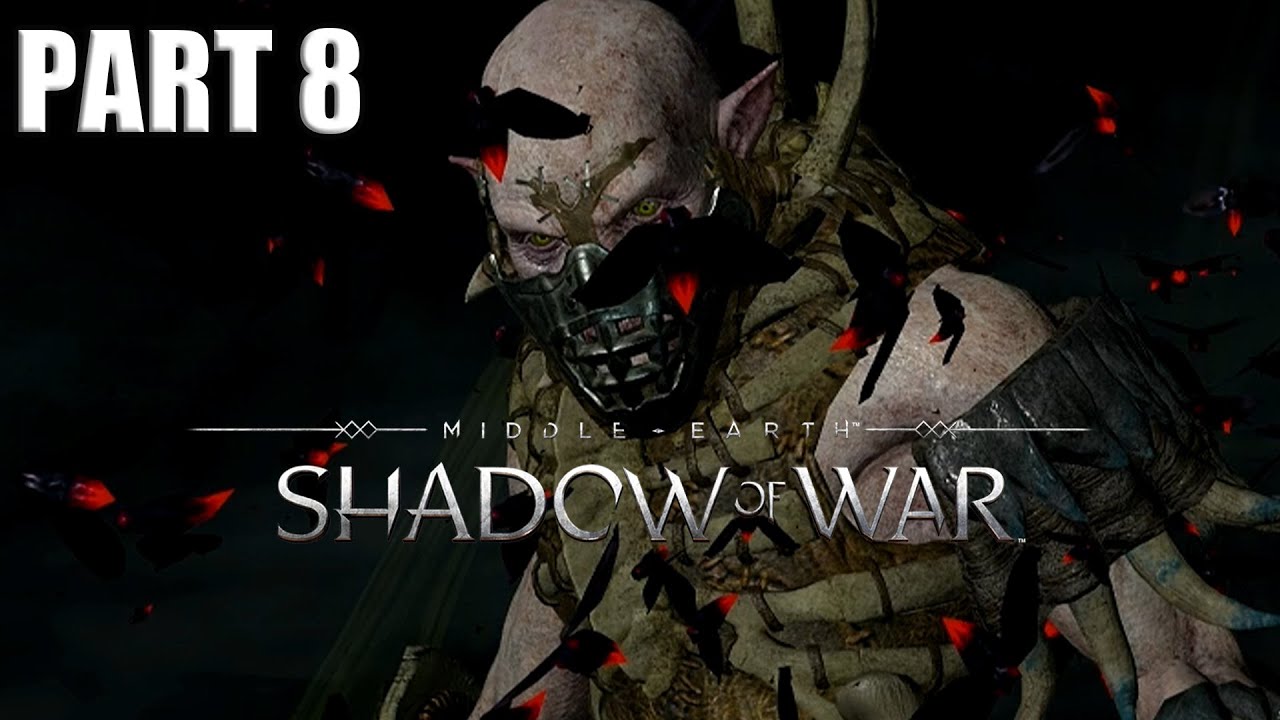Middle Earth Shadow of War - Story Playthrough Part 8
