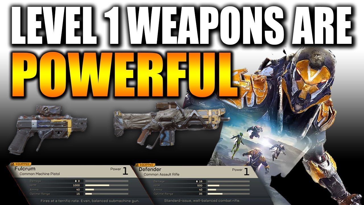 The strongest weapons in Anthem are Level 1..