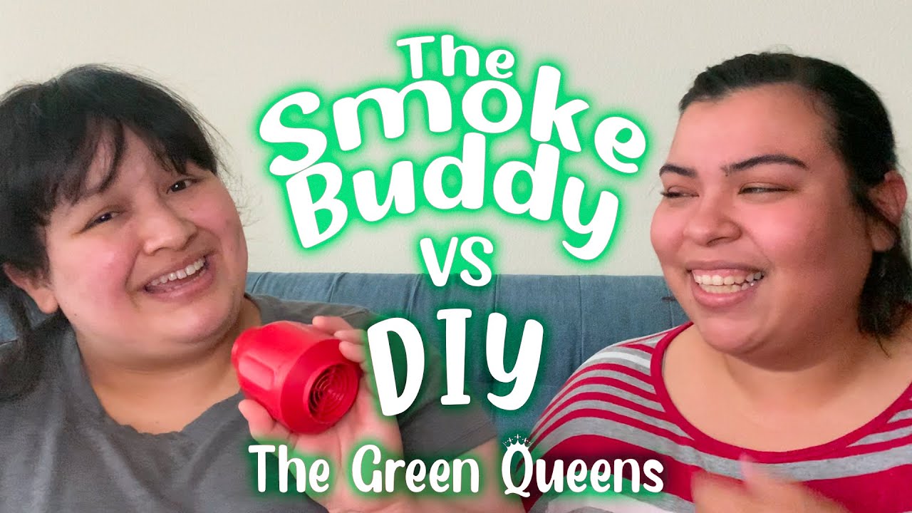 The Smoke Buddy vs. DIY! The shock was real!! ~ The Green Queens ***18+ Only****