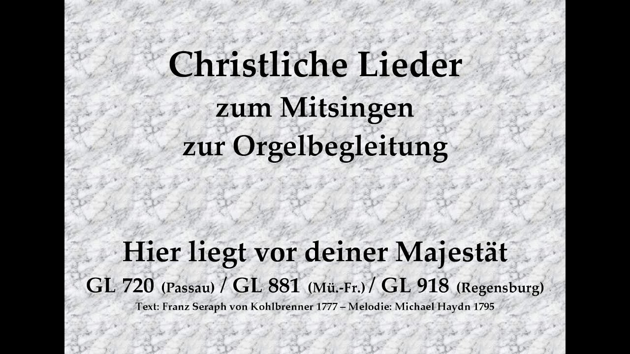Hier liegt vor deiner Majestät – Mitsingversion mit Orgelbegleitung und eingeblendetem Text