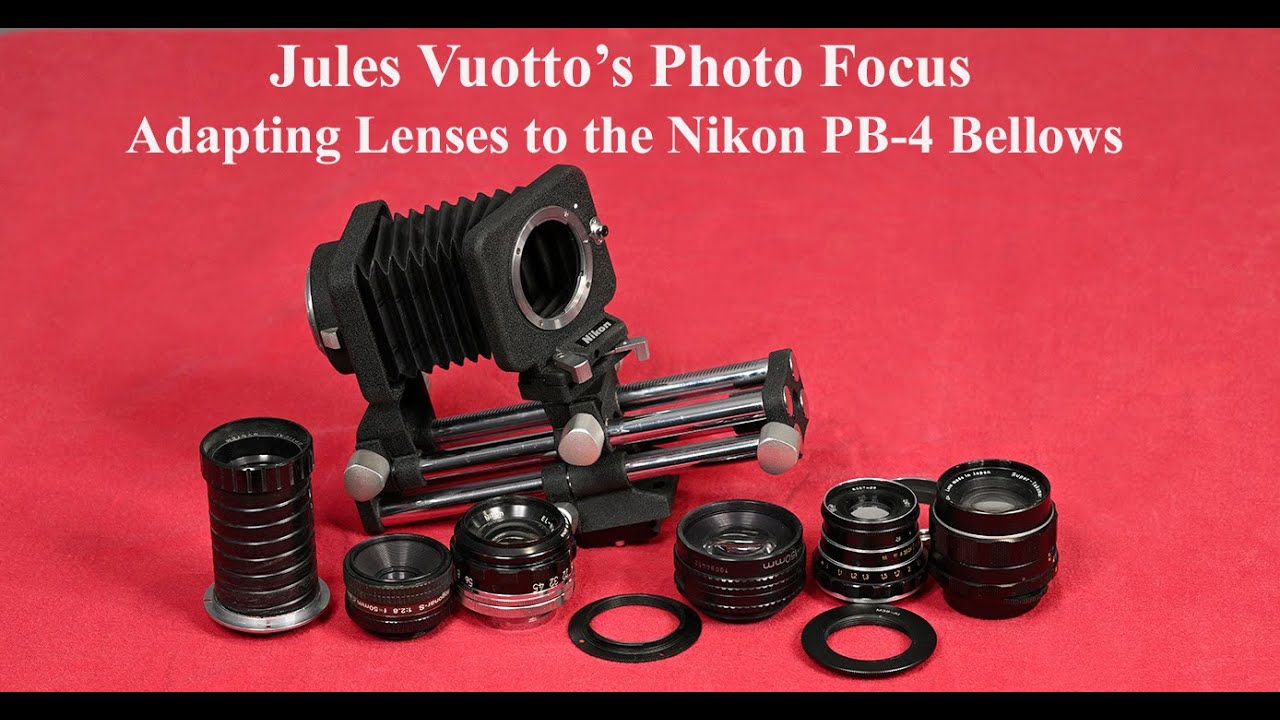 Adapting Lenses to the Nikon PB-4 Bellows