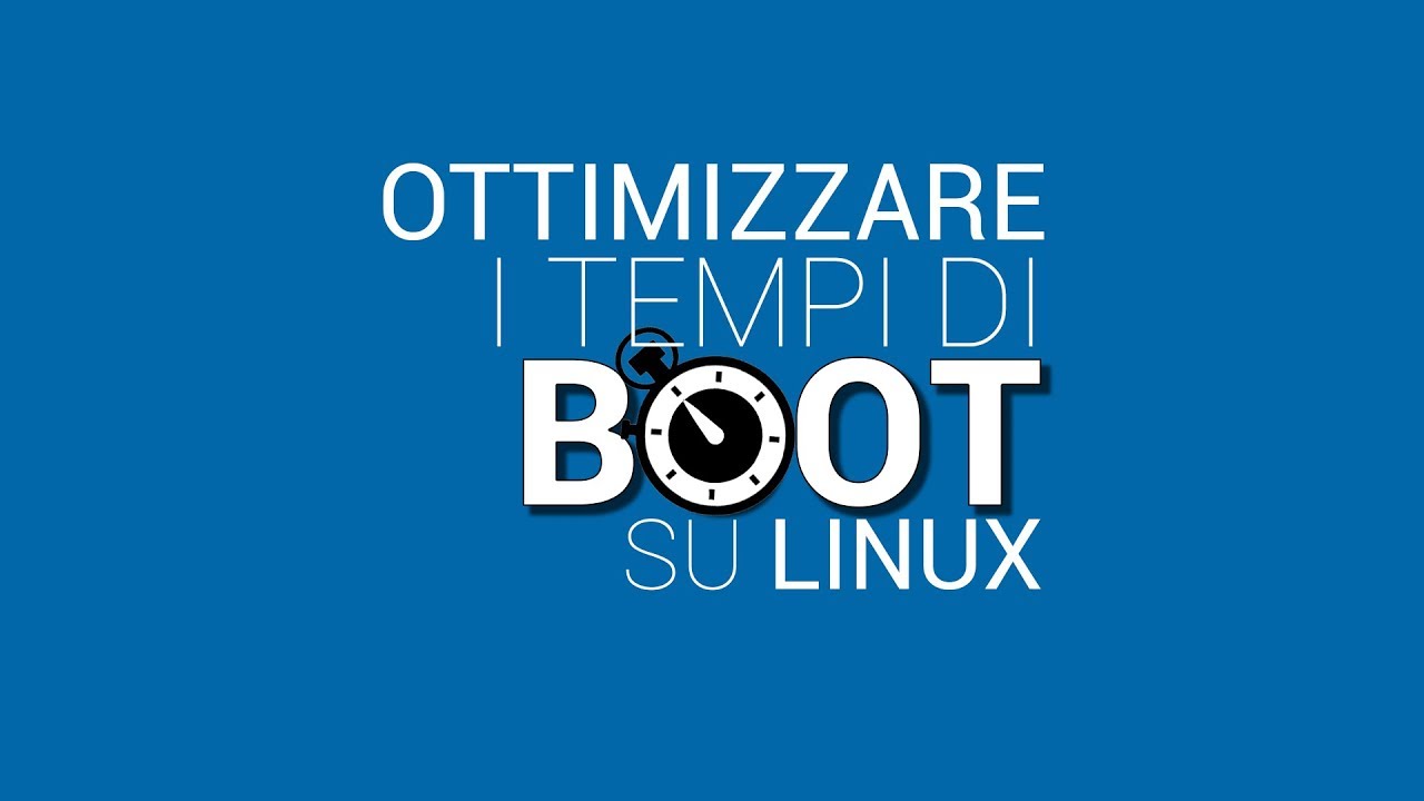 Morrolinux Lab #9 - Ottimizzare i tempi di boot su Linux con Systemd