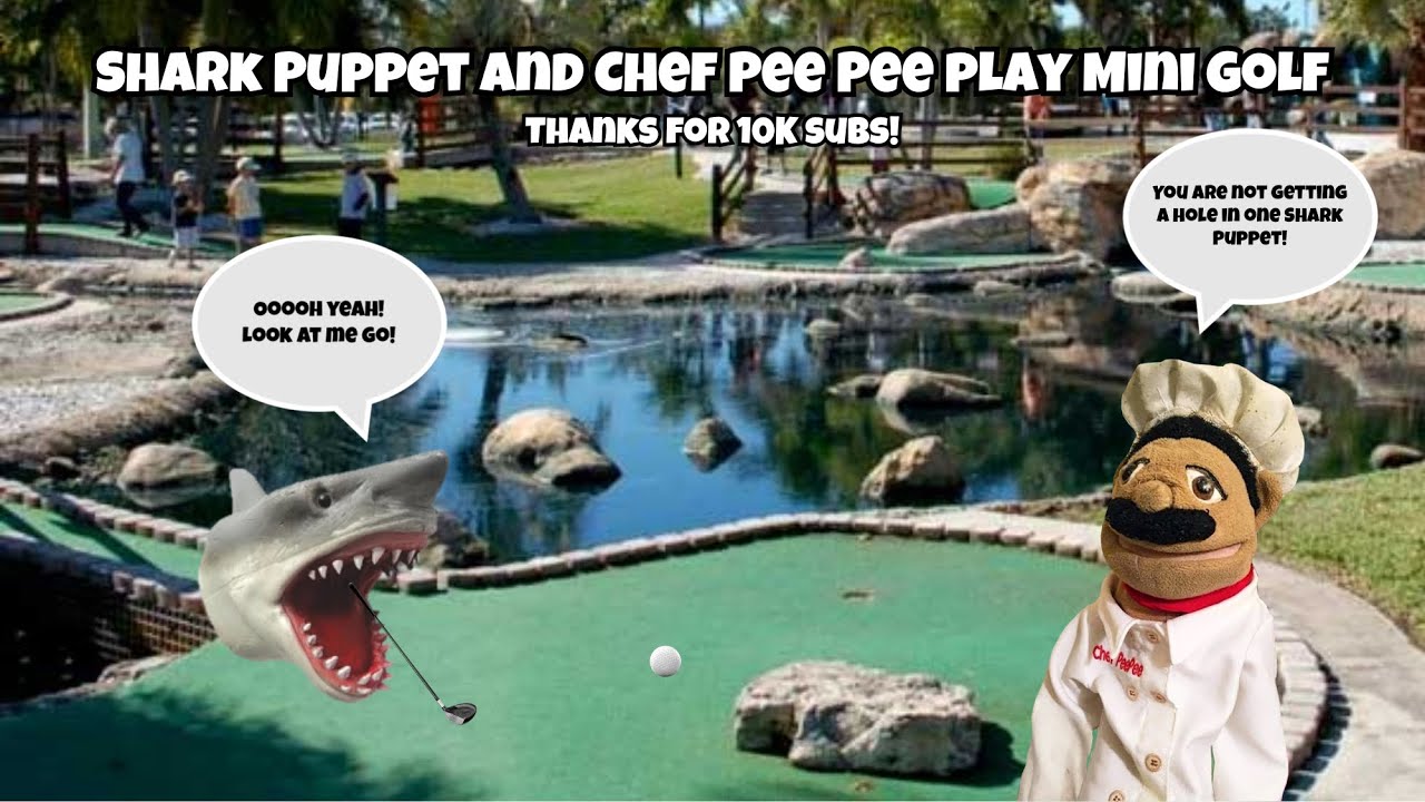 SB Movie: Shark Puppet and Chef Pee Pee play Mini Golf!