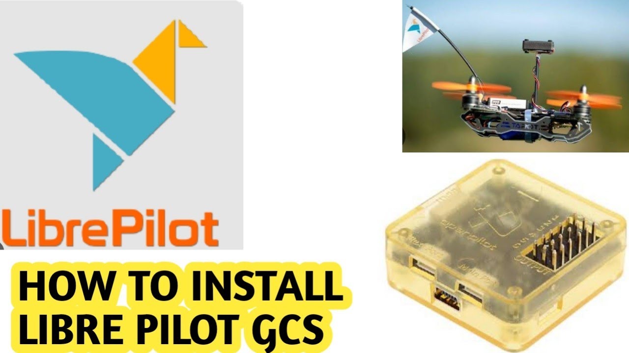 How to install librepilot software gcs | how to program and setup cc3d flight controller