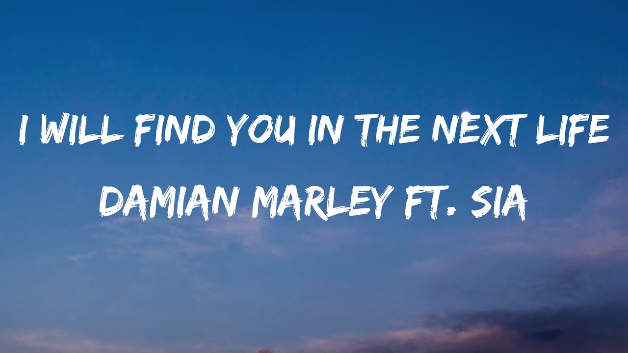 Damian Marley ft. Sia &ndash; I Will Find You in My Next Life | Reggae Soul Gospel Ballad | Lyrics