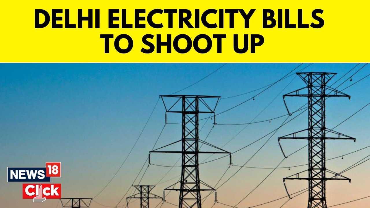 Delhi Electricity Bill Hike:Customers To Pay More For Using AC, Cooler At Night This Summer | News18