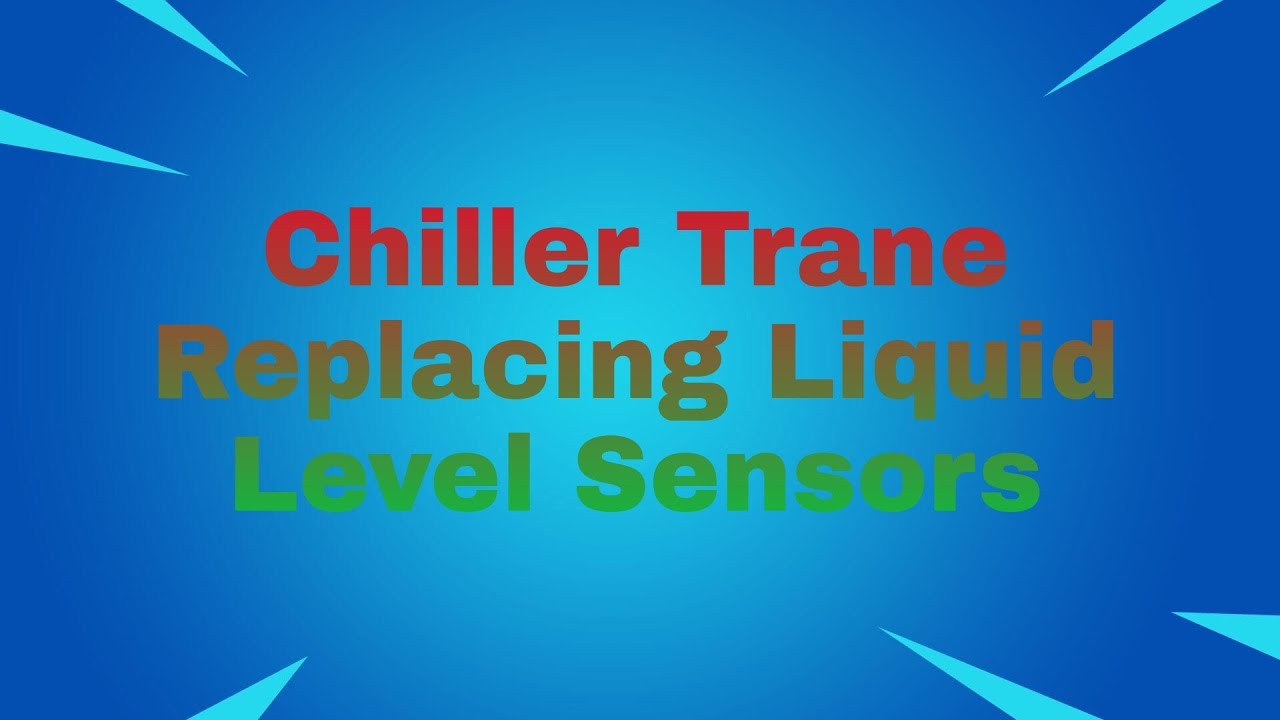 Chiller Trane | Replacing Liquid Level Sensors | J'perzon Tv